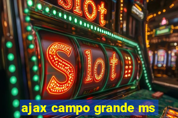 ajax campo grande ms